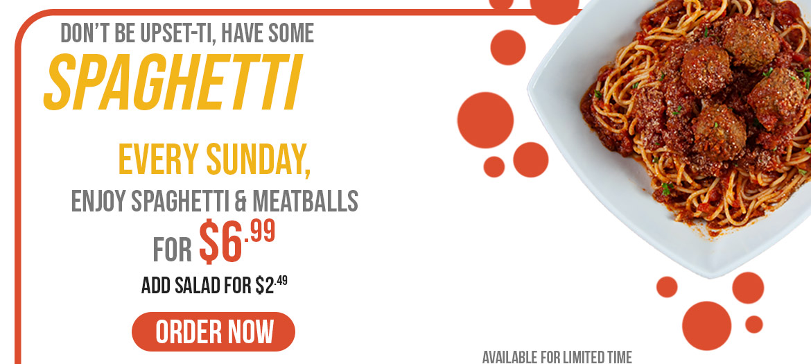 Every Sunday Spaghetti with Meatball $6.99
